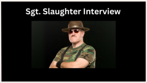 Sgt Slaughter interview