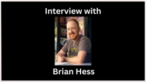 Brian Hess Interview