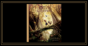 over the Garden Wall